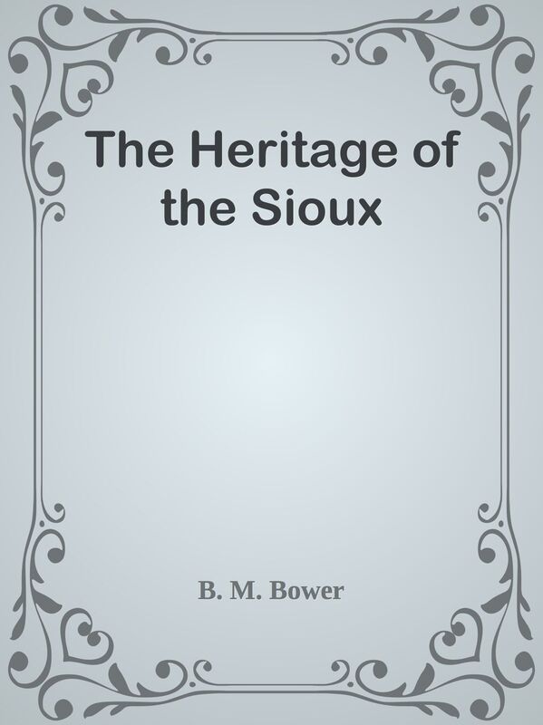 The Heritage of the Sioux