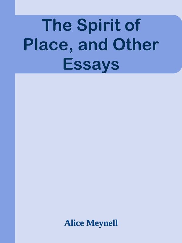 The Spirit of Place, and Other Essays