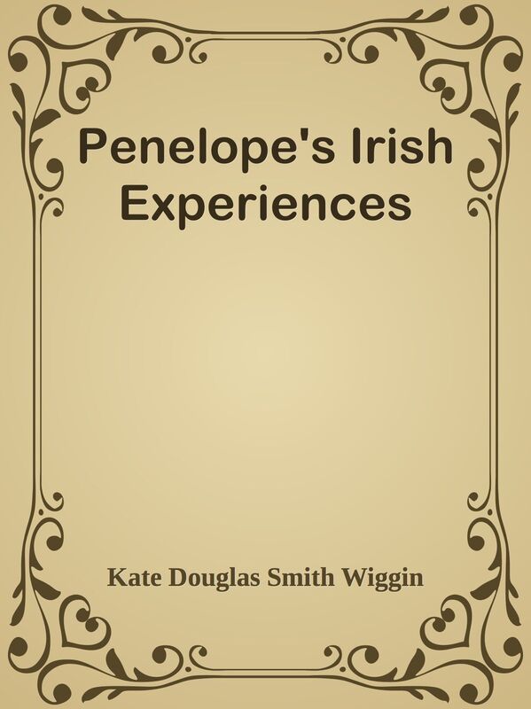 Penelope's Irish Experiences