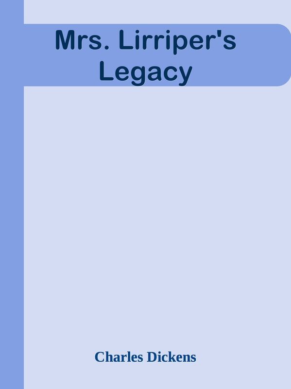 Mrs. Lirriper's Legacy