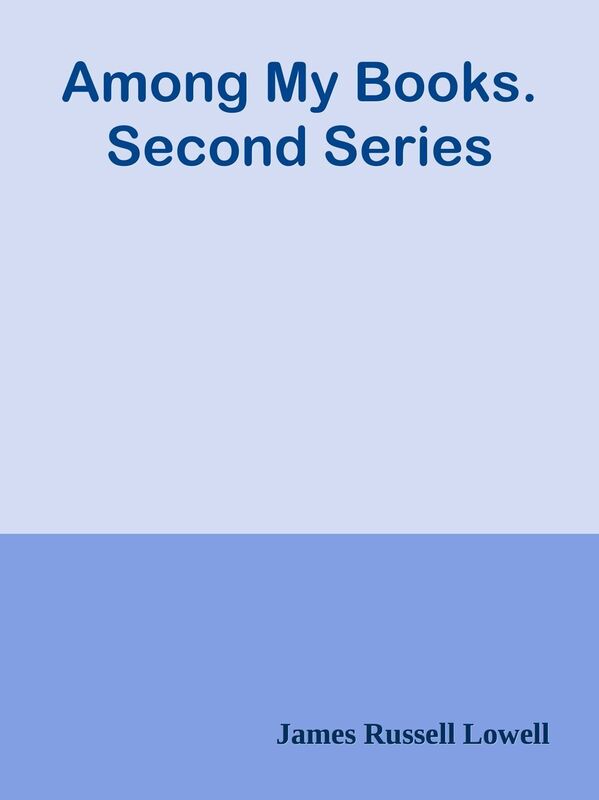 Among My Books. Second Series