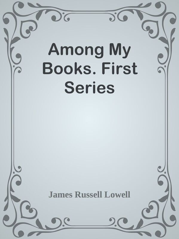 Among My Books. First Series