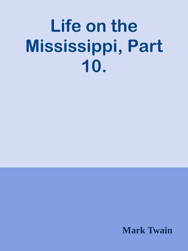 Life on the Mississippi, Part 10.