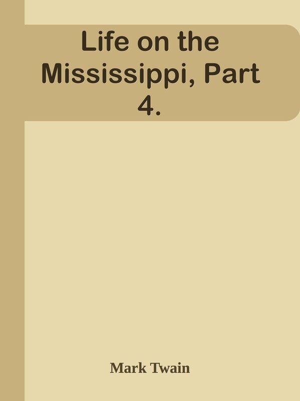 Life on the Mississippi, Part 4.