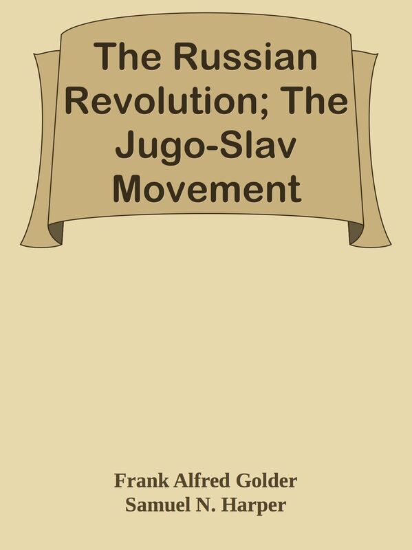The Russian Revolution; The Jugo-Slav Movement