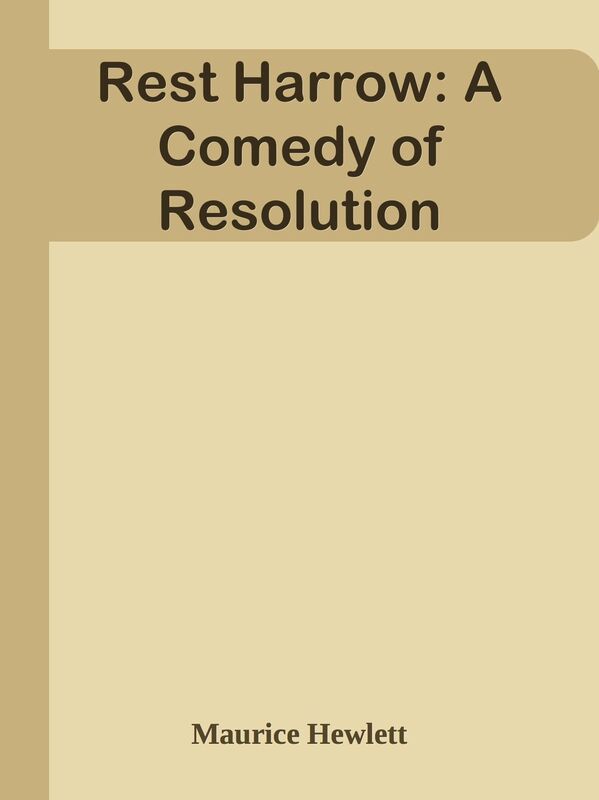 Rest Harrow: A Comedy of Resolution