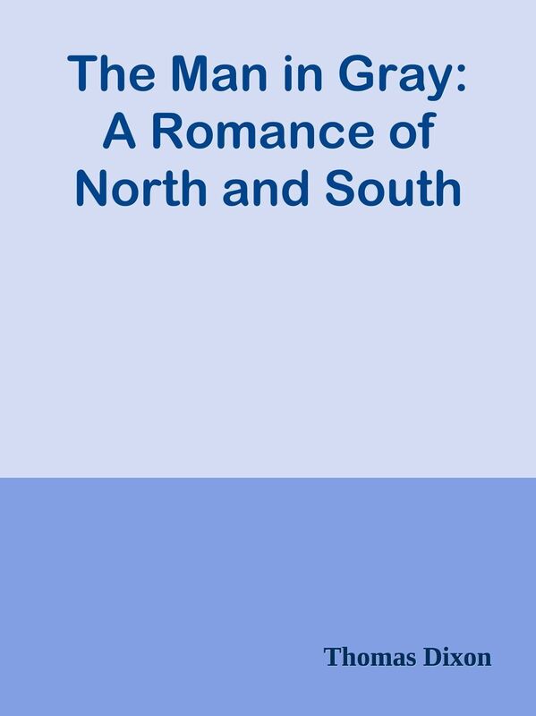 The Man in Gray: A Romance of North and South