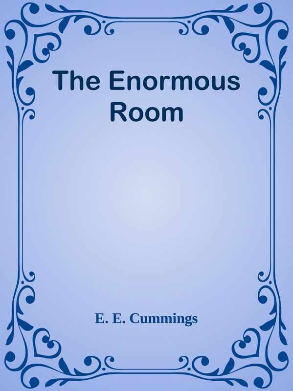 The Enormous Room