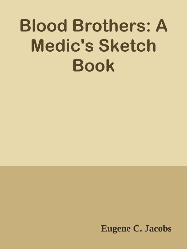 Blood Brothers: A Medic's Sketch Book