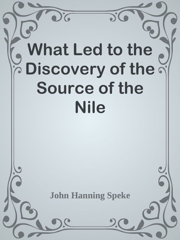 What Led to the Discovery of the Source of the Nile