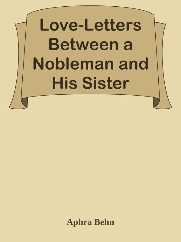 Love-Letters Between a Nobleman and His Sister