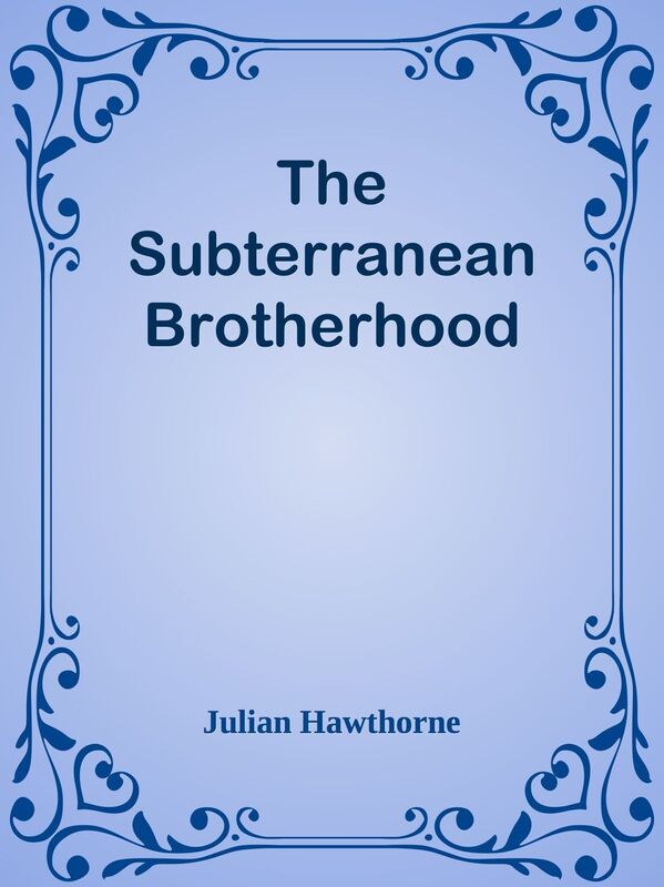 The Subterranean Brotherhood