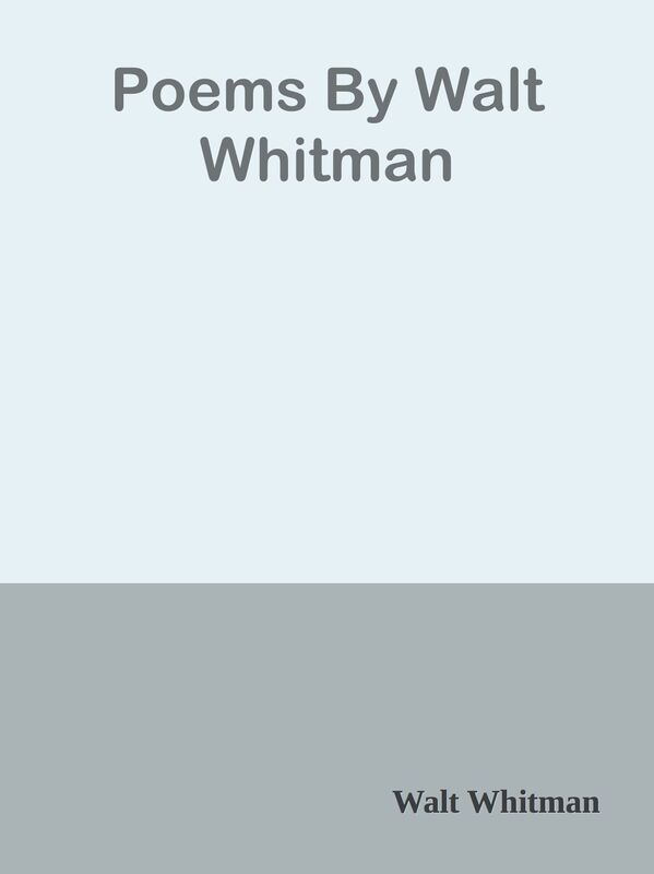 Poems By Walt Whitman