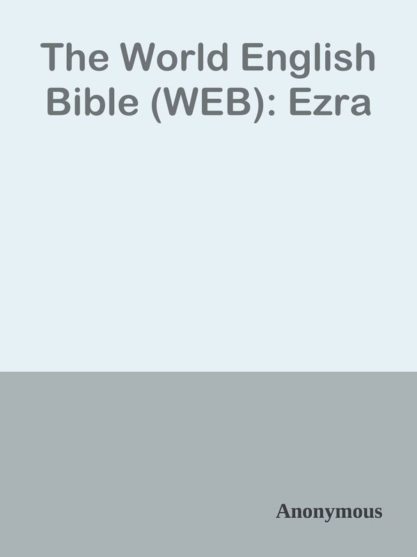 The World English Bible (WEB): Ezra