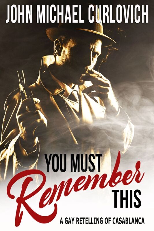 You Must Remember This - A Gay Retelling of Casablanca