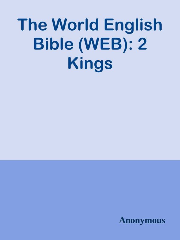 The World English Bible (WEB): 2 Kings
