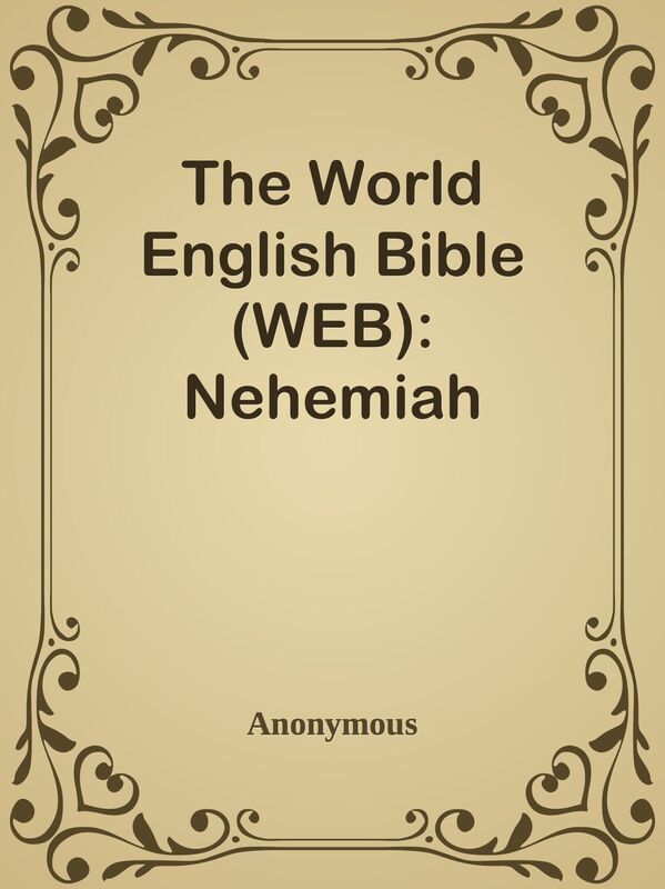The World English Bible (WEB): Nehemiah