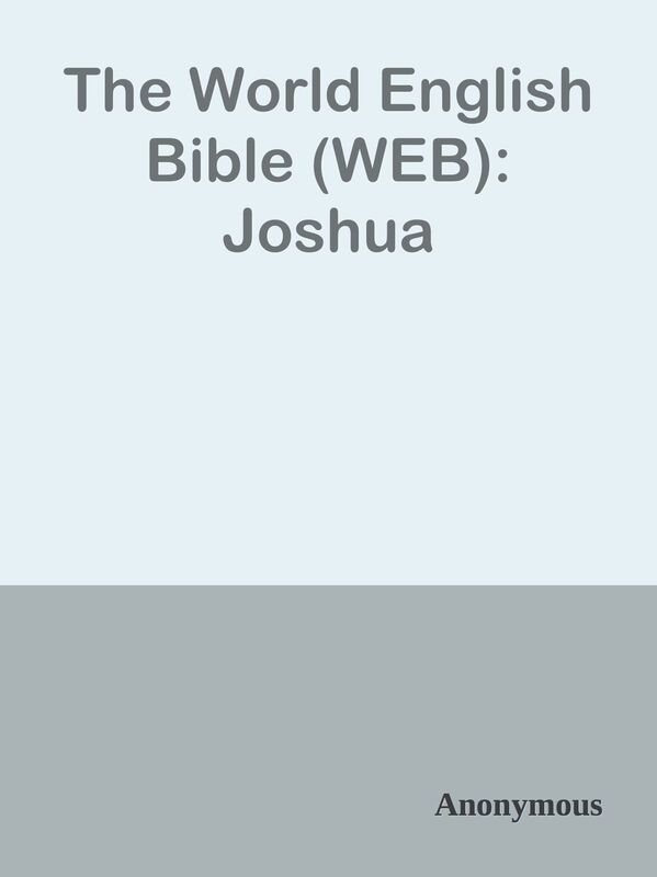 The World English Bible (WEB): Joshua