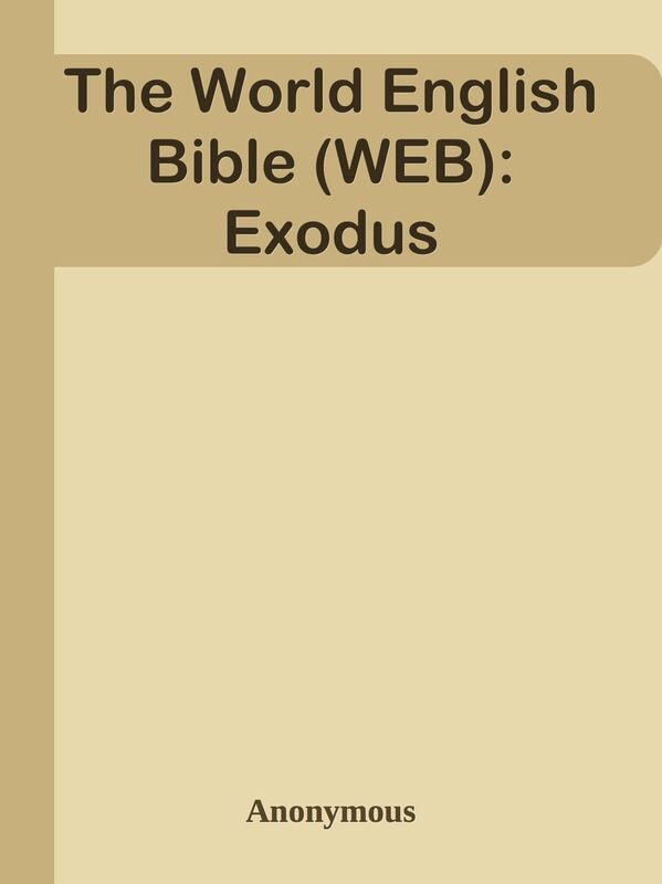 The World English Bible (WEB): Exodus