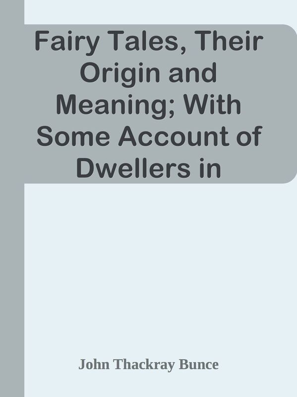 Fairy Tales, Their Origin and Meaning; With Some Account of Dwellers in Fairyland
