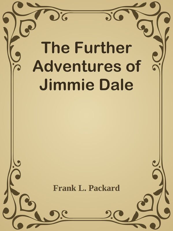 The Further Adventures of Jimmie Dale