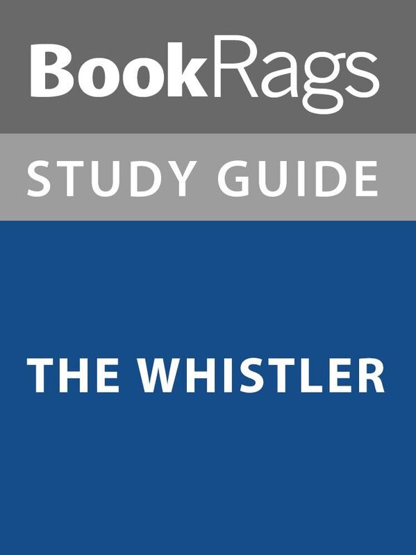 Summary & Study Guide: The Whistler