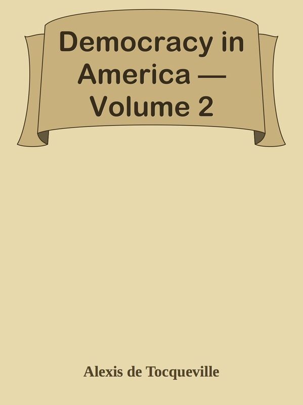 Democracy in America Volume 2