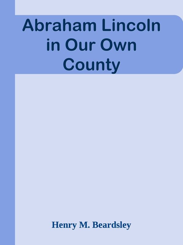 Abraham Lincoln in Our Own County