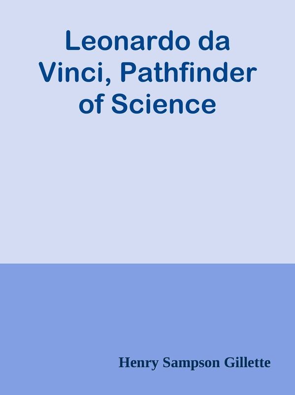 Leonardo da Vinci, Pathfinder of Science