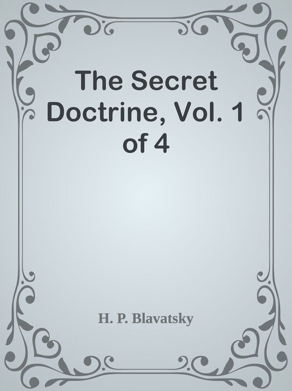 The Secret Doctrine, Vol. 1 of 4