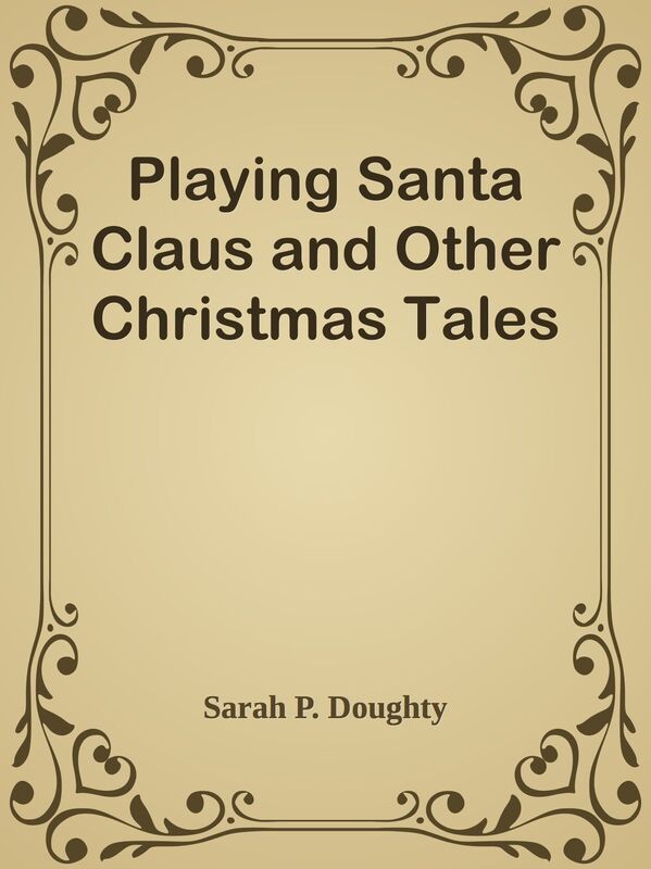 Playing Santa Claus and Other Christmas Tales