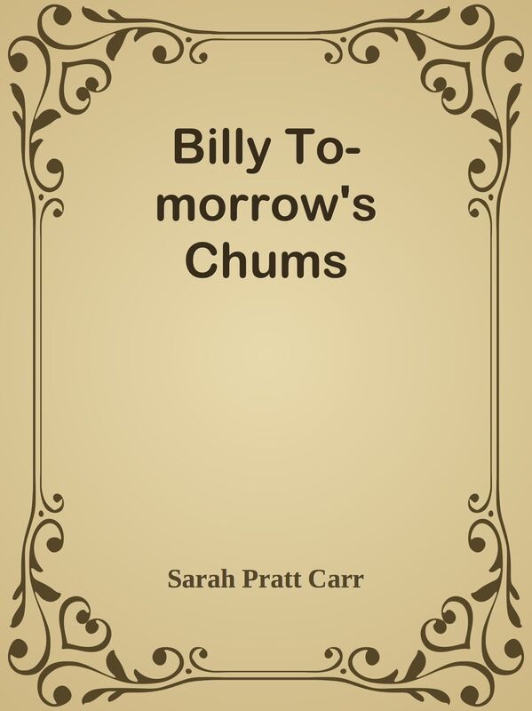Billy To-morrow's Chums