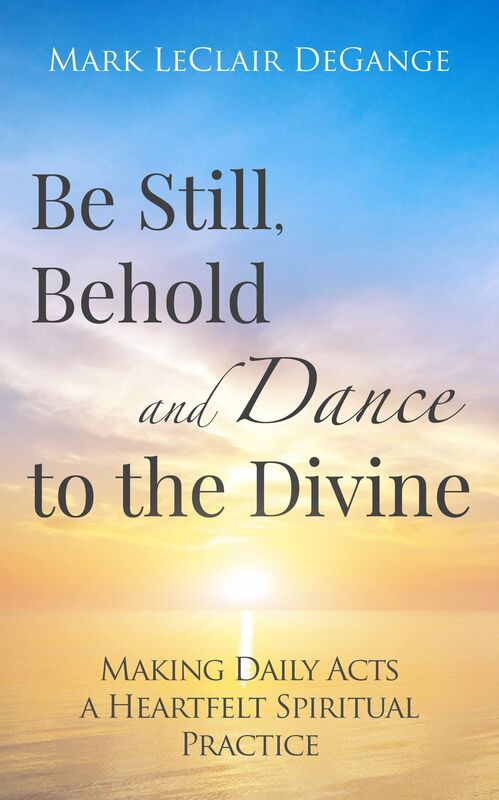 Be Still, Behold and Dance to the Divine