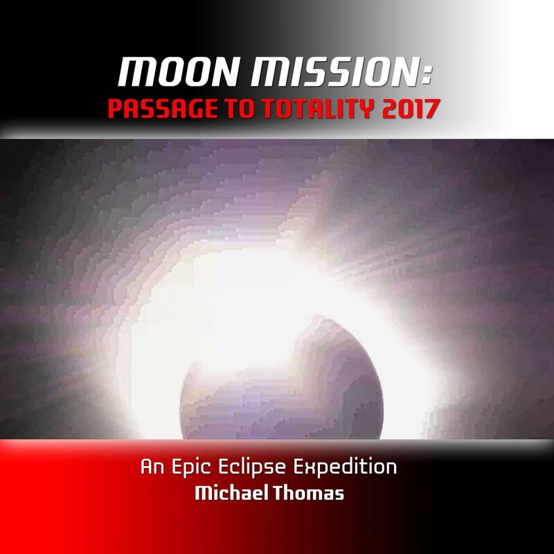Moon Mission: Passage to Totality 2017