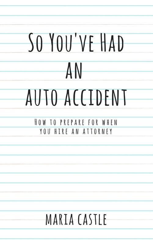 So You've Had An Auto Accident How To Prepare When You Hire An Attorney