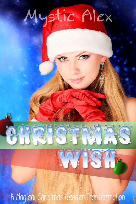 Christmas Wish (A Magic Gender Transformation)