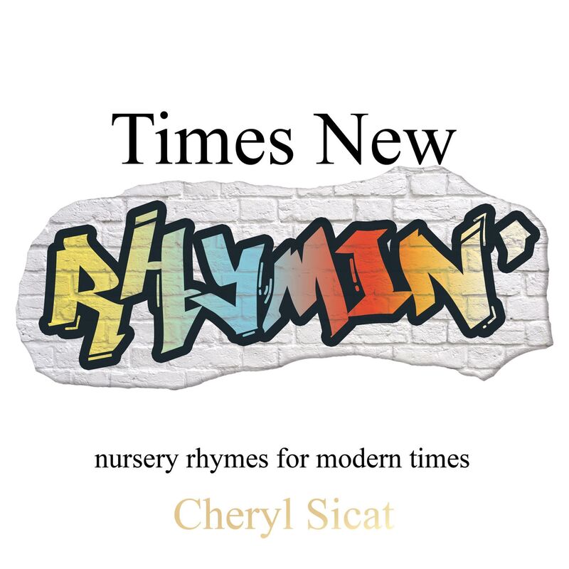Times New Rhymin': nursery rhymes for modern times