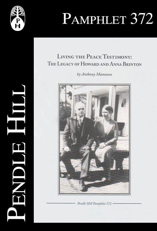 Living the Peace Testimony: The Legacy of Howard and Anna Brinton