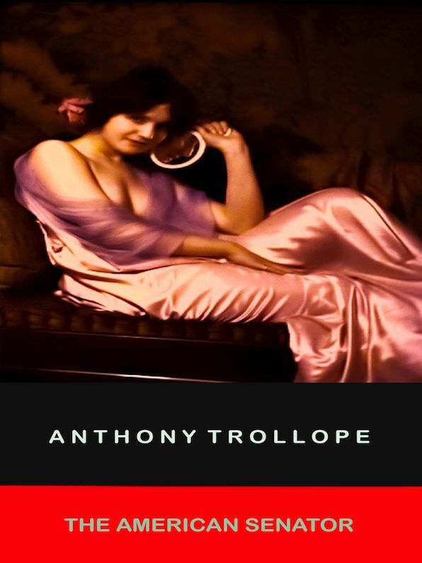 Anthony Trollope The American Senator