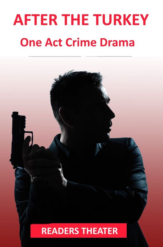 After the Turkey - One Act Crime Drama