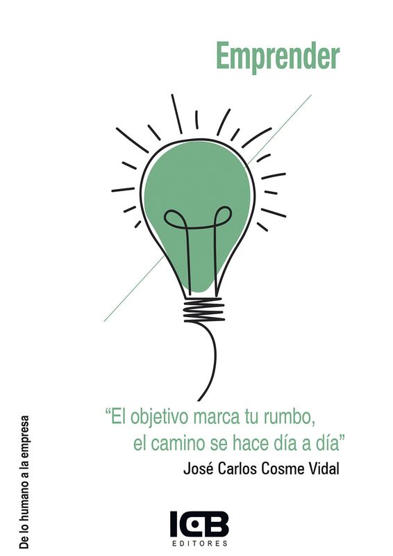 Emprender. El objetivo marca tu rumbo, el camino se hace dia a dia