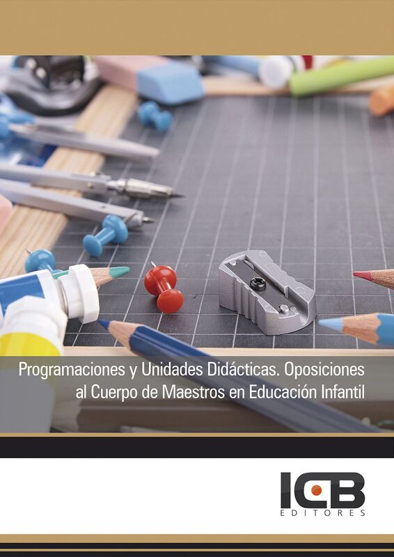 Programaciones y Unidades Didacticas. Oposiciones al Cuerpo de Maestros en Educacion Infantil