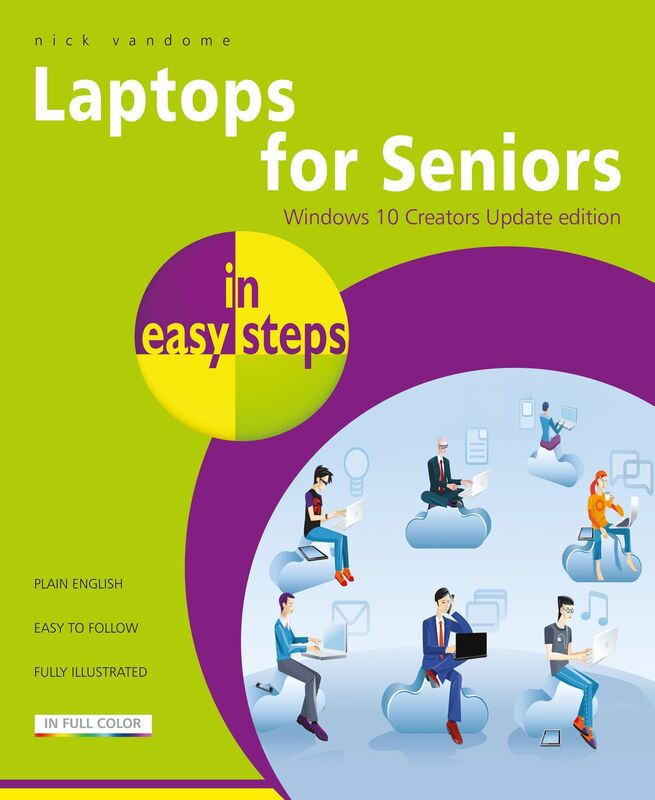Laptops for Seniors in easy steps - Windows 10 Creators Update Edition