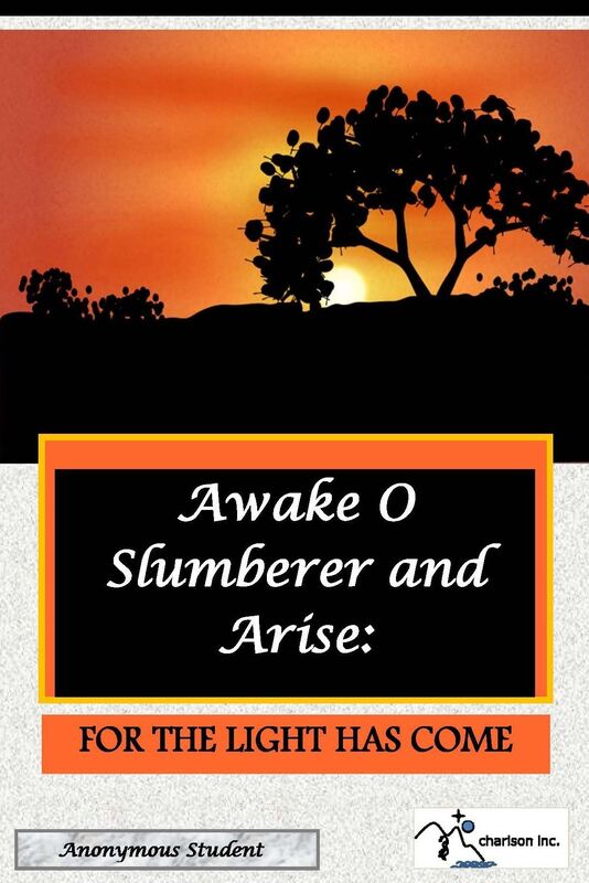 Awake O Slumberer and Arise for the Light has Come