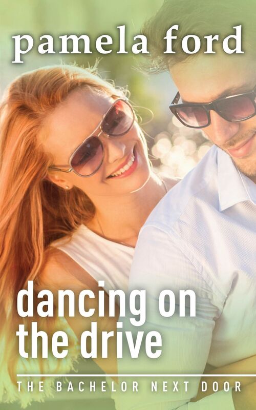 Dancing on the Drive (The Bachelor Next Door, book 2)