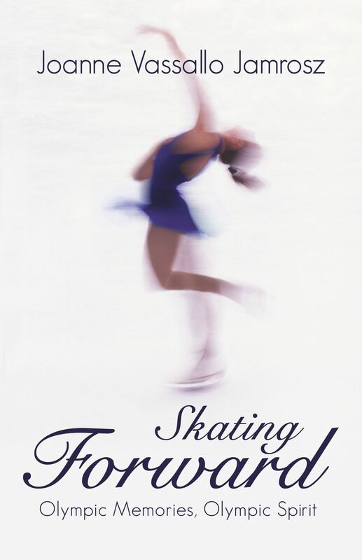 Skating Forward: Olympic Memories, Olympic Spirit