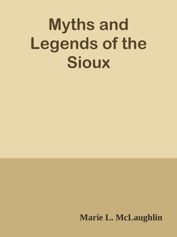 Myths and Legends of the Sioux