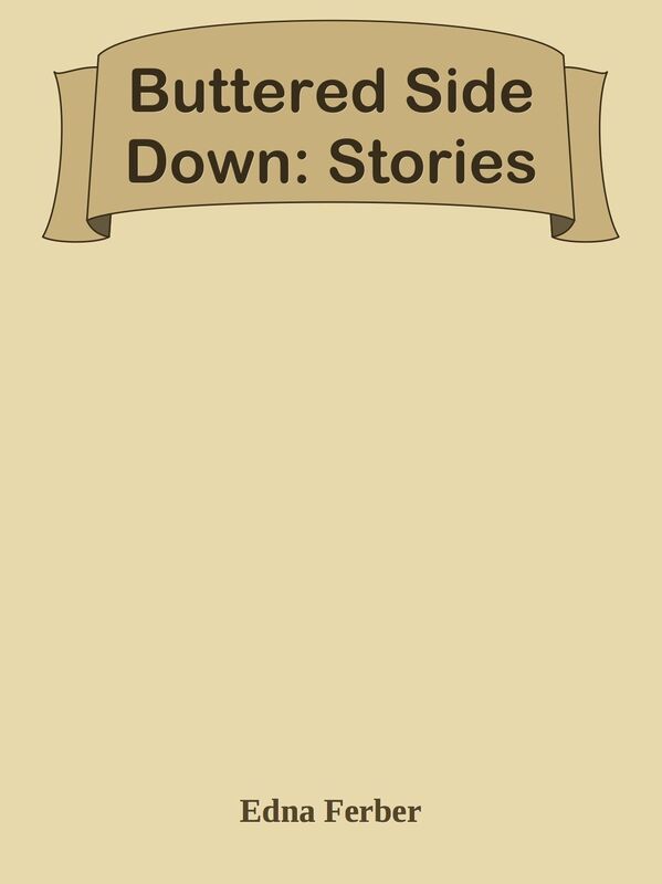 Buttered Side Down: Stories