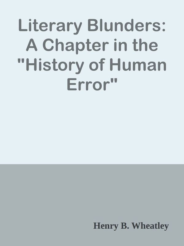 Literary Blunders: A Chapter in the "History of Human Error"