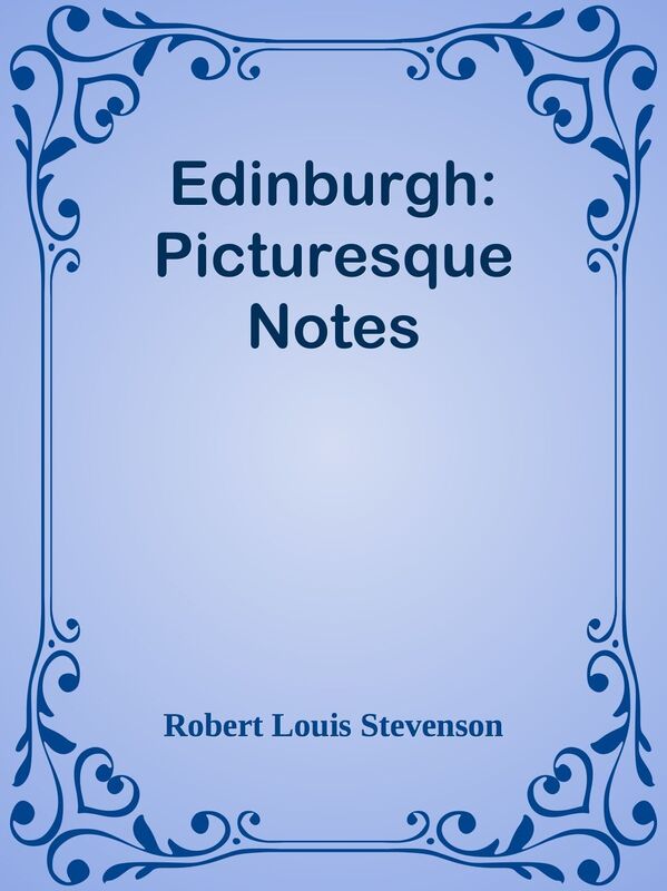Edinburgh: Picturesque Notes